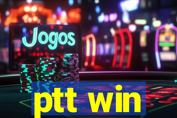 ptt win